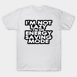 I am not lazy T-Shirt